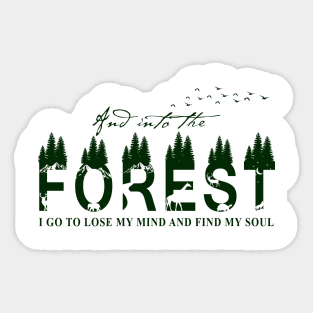 Into The Forest I Go To Lose My Mind And Find My Sold Sticker